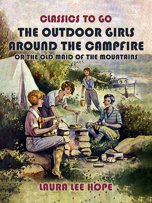 cover image of The Outdoor Girls Around the Campfire, or the Old Maid of the Mountains